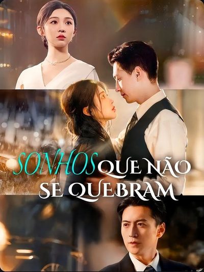 Capa da miniss&eacute;rie Sonhos que Não Se Quebram