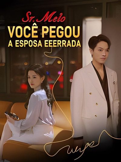 Capa da miniss&eacute;rie Sr. Melo, Você Pegou a Esposa Errada