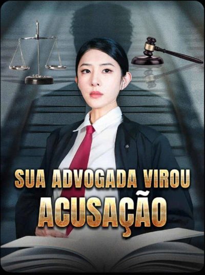 Capa da miniss&eacute;rie Sua Advogada Virou Acusação