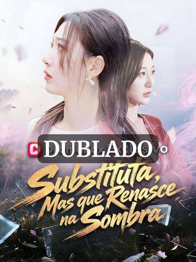 Capa da miniss&eacute;rie Substituta, Mas que Renasce na Sombra