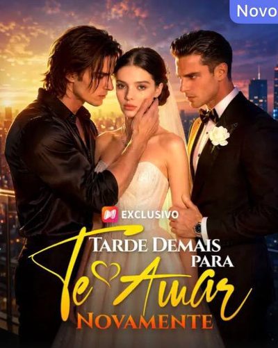 Capa da miniss&eacute;rie Tarde Demais para Amar Novamente