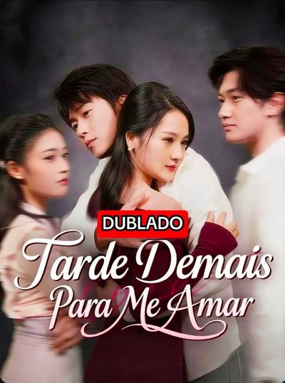 Capa da miniss&eacute;rie Tarde Demais para Me Amar