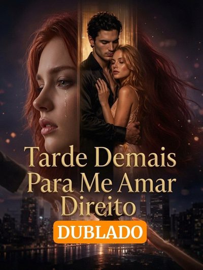 Capa da miniss&eacute;rie Tarde Demais para Me Amar Direito dublado