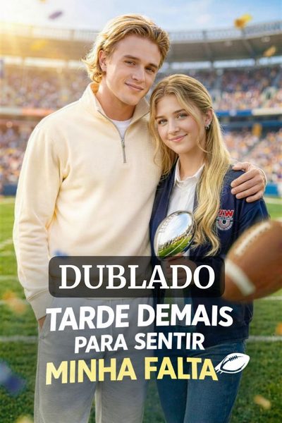 Capa da miniss&eacute;rie Tarde Demais para Sentir Minha Falta dublado