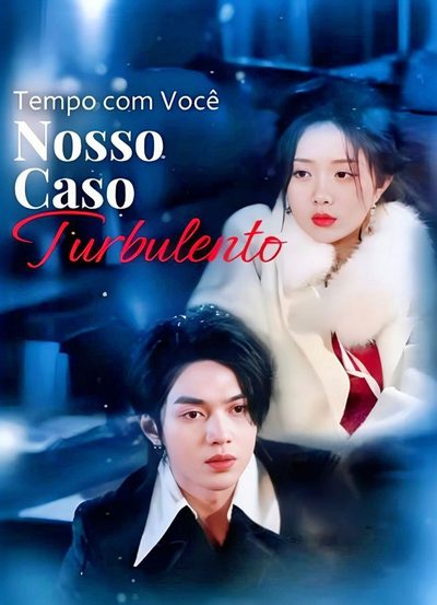 Capa da miniss&eacute;rie Tempo com Você Nosso Caso Turbulento