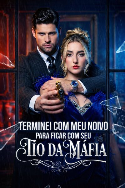 Capa da miniss&eacute;rie Terminei com Meu Noivo para Ficar com Seu Tio da Máfia