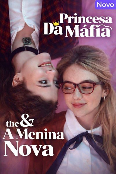 Capa da miniss&eacute;rie The Mafia Princess And the New Girl - a Princesa da Máfia e a Garota Nova