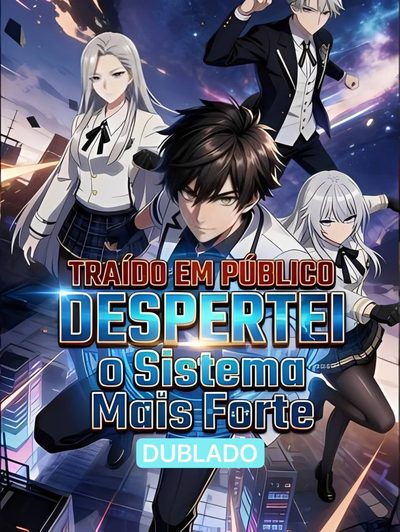 Capa da miniss&eacute;rie Traído em Público, Despertei o Sistema Mais Forte dublado