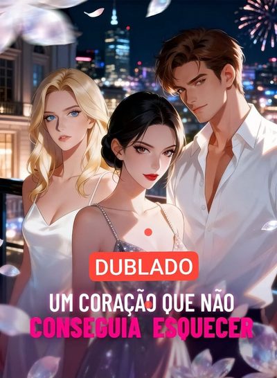 Capa da miniss&eacute;rie Um Coração que Não Conseguia Esquecer dublado