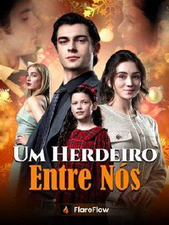 Capa da miniss&eacute;rie Um Herdeiro Entre Nós