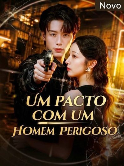 Capa da miniss&eacute;rie Um Pacto com Um Homem Perigoso dublado