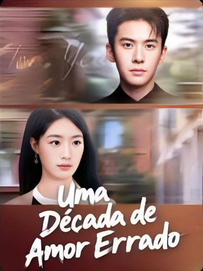 Capa da miniss&eacute;rie Uma Década de Amor Errado