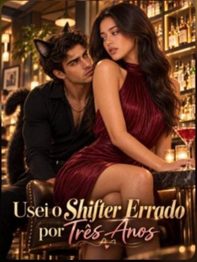 Capa da miniss&eacute;rie Usei o Shifter Errado por Três Anos