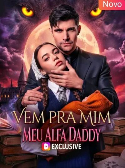 Capa da miniss&eacute;rie Vem Pra Mim, Meu Alfa Daddy