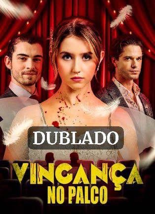 Capa da miniss&eacute;rie Vingança no Palco dublado