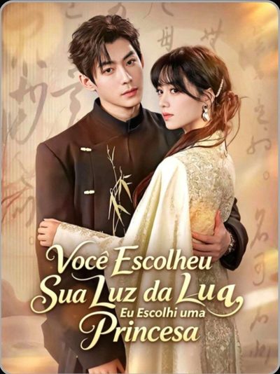 Capa da miniss&eacute;rie Você Escolheu Sua Luz da Lua Eu Escolhi Um Princesa