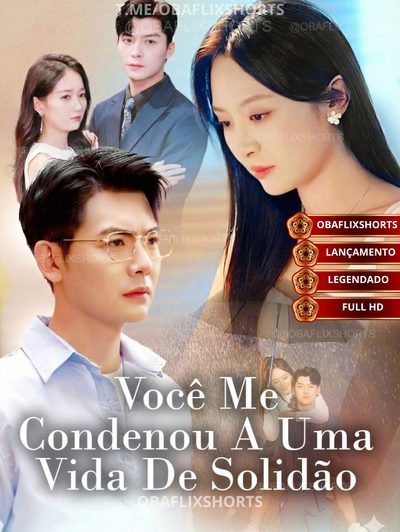 Capa da miniss&eacute;rie Você Me Condenou a uma Vida de Solidão