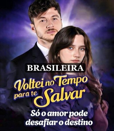 Capa da miniss&eacute;rie Voltei no Tempo para Te Salvar Só o Amor Pode Desafiar o Destino