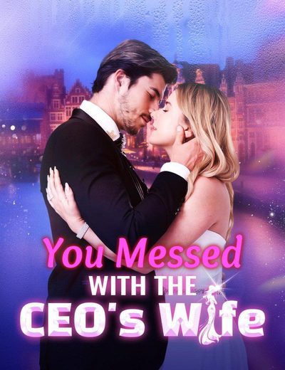Capa da miniss&eacute;rie You Messed With the Ceo's Wife Você Se Meteu com a Esposa do Ceo